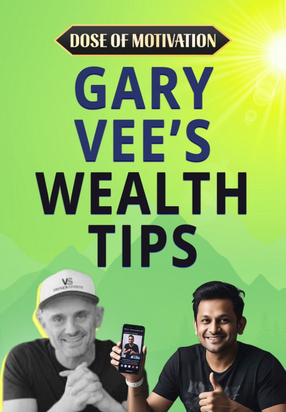 Gary Vee’s Wealth Tips
