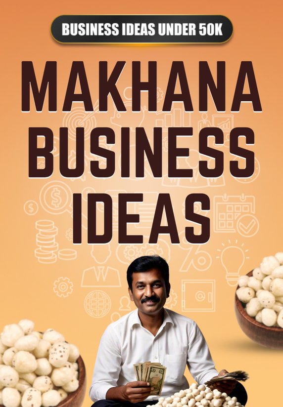 Makhana Business Ideas