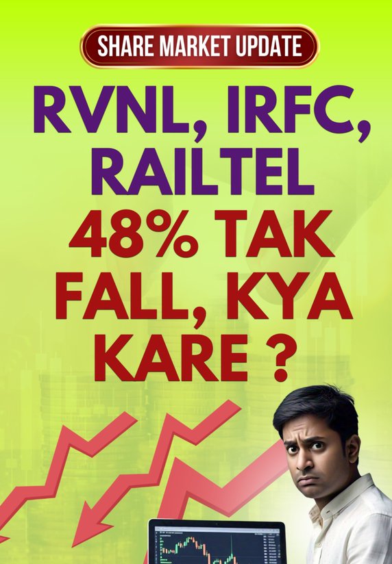 Rvnl, Irfc, Railtel 48% Tak Fall, Kya Kare ?
