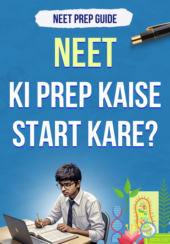 NEET Ki Prep Kaise Start Kare?
