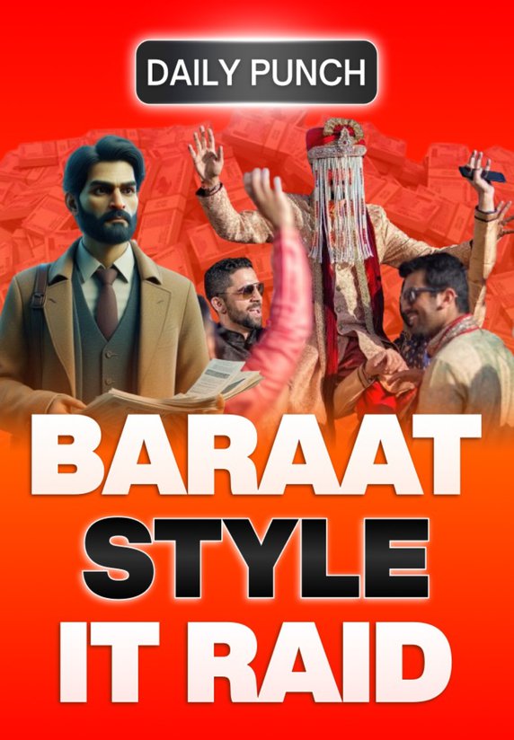 Baraat Style me Income Tax Raid