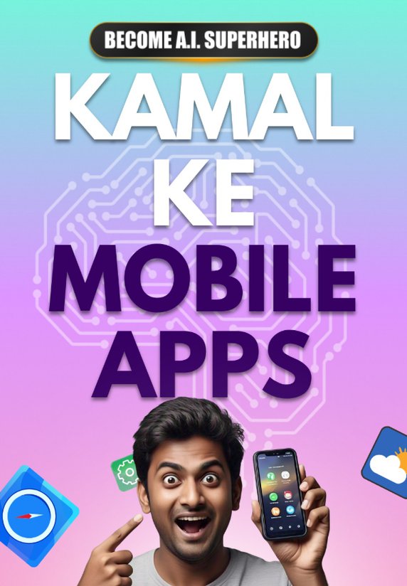 Kamal Ke Mobile Apps