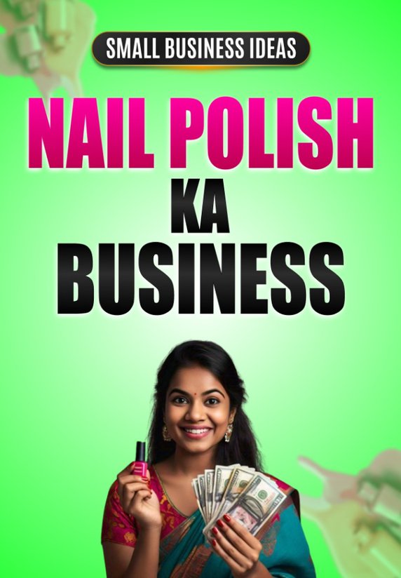 Nail Polish Ka Business