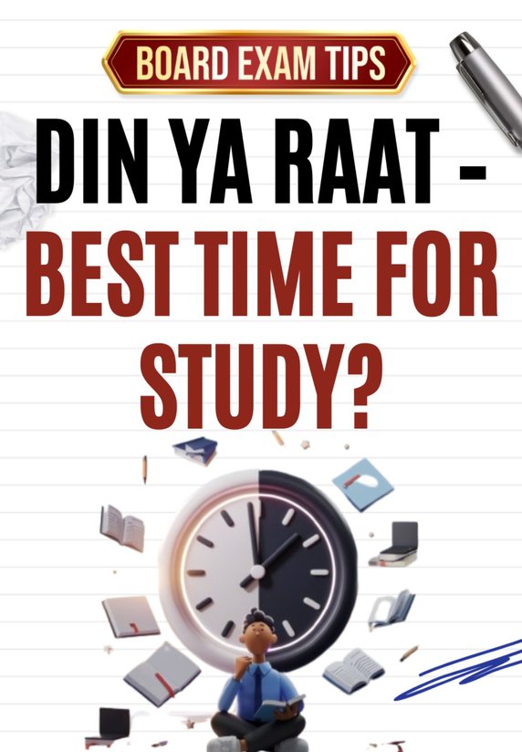 Din Ya Raat – Best Time For Study?