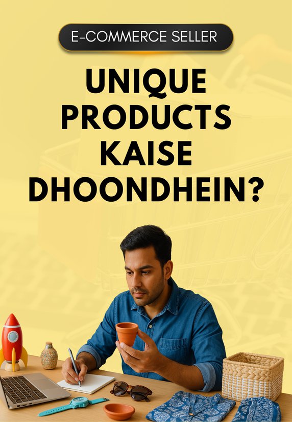 Unique Products Kaise Dhoondhein?