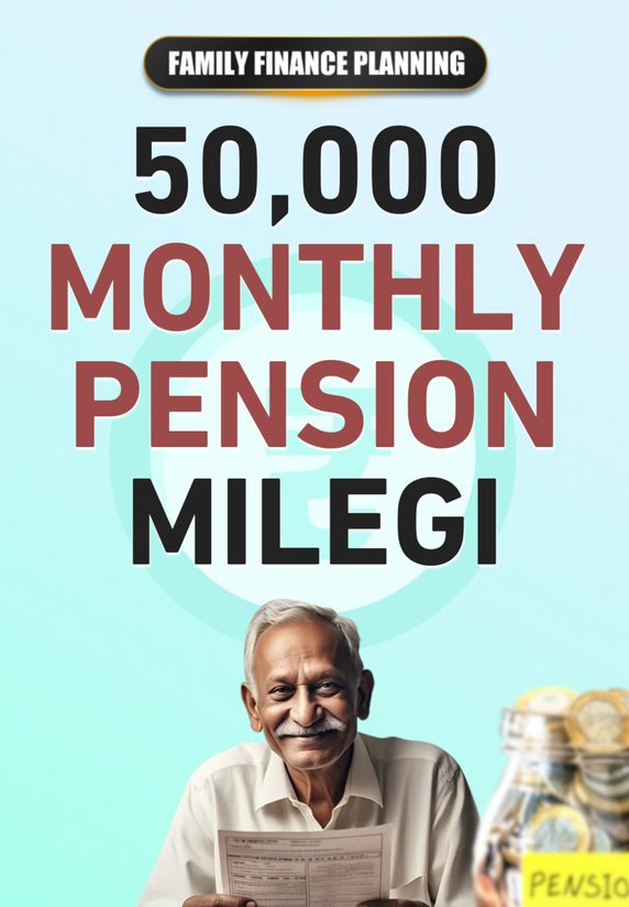 50,000 Monthly Pension Milegi
