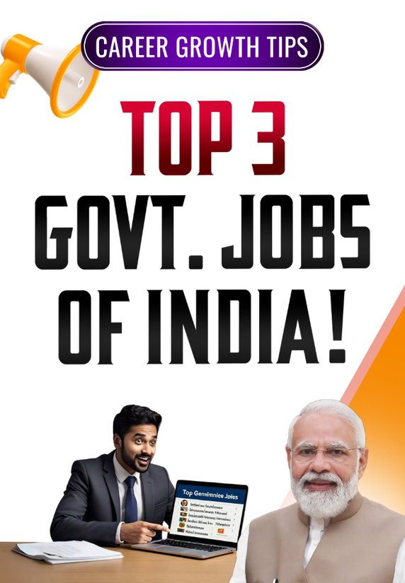 Top 3 Govt Jobs of India !!
