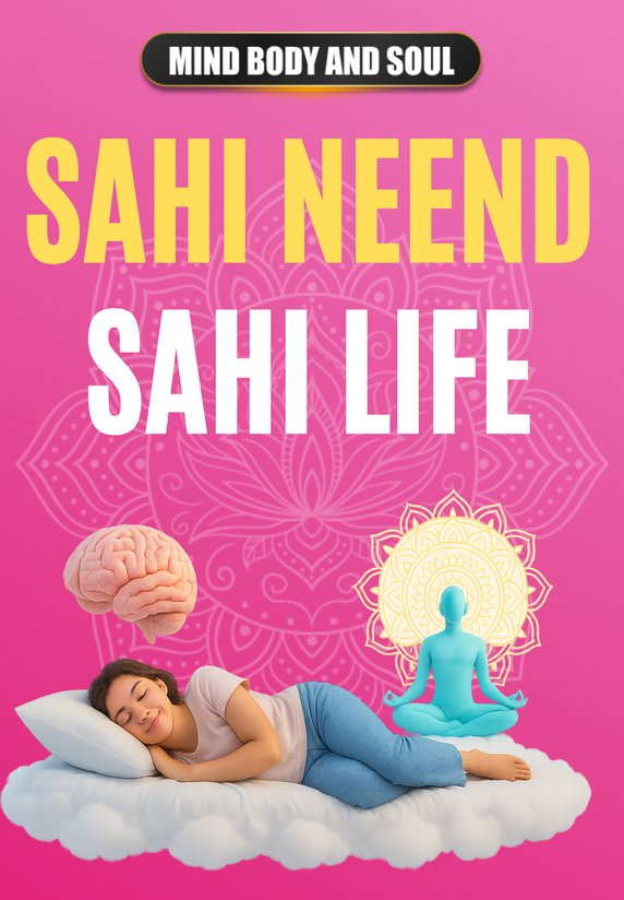 Sahi Neend, Sahi Life