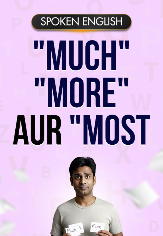 "Much" "More" Aur "Most