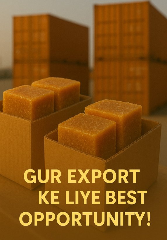 Gur Export Ke Liye Best Opportunity!