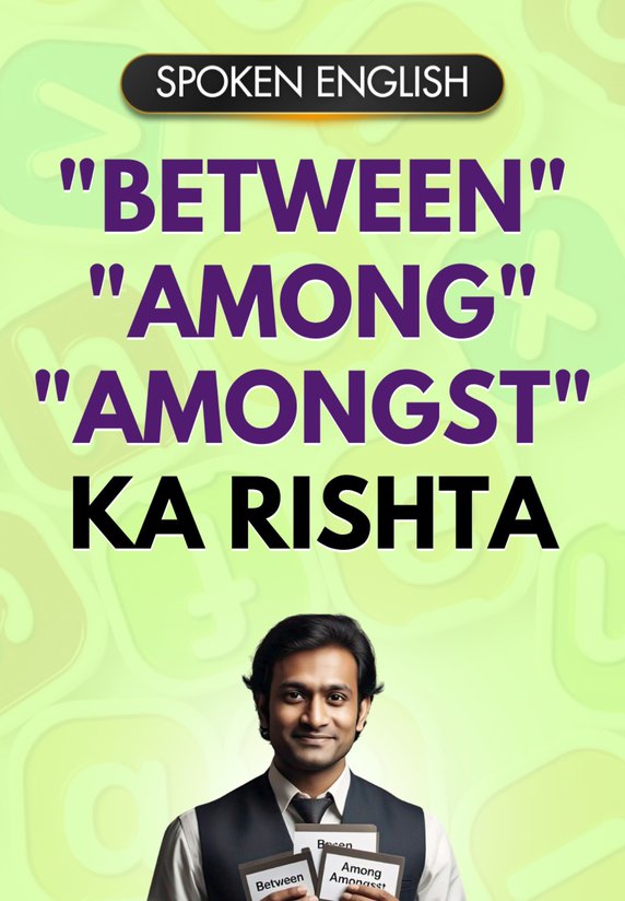 "between" "among" "amongst" Ka Rishta