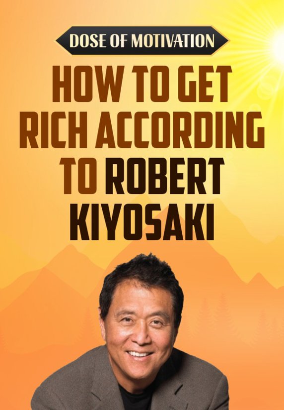 How To Get Rich According To Robert Kiyosaki