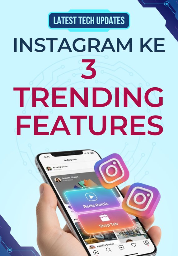 Instagram Ke 3 Trending Features