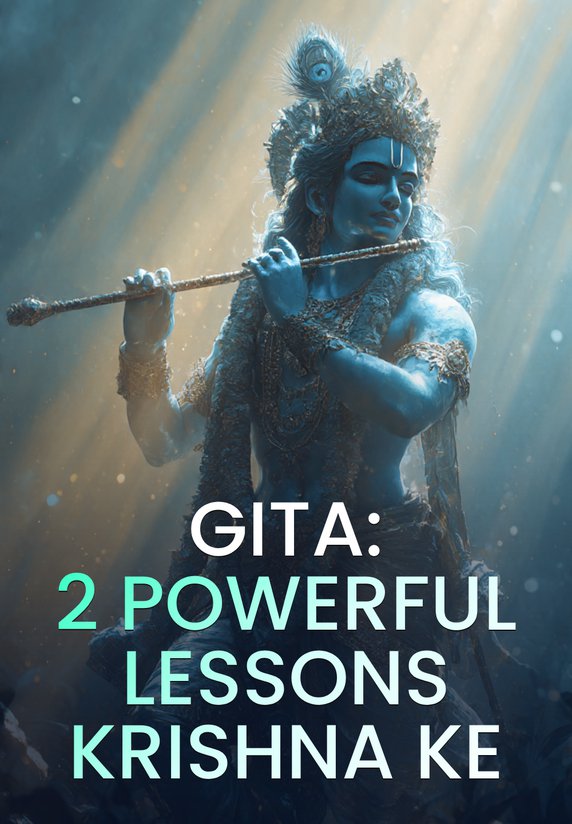 Gita: 2 Powerful Lessons Krishna Ke