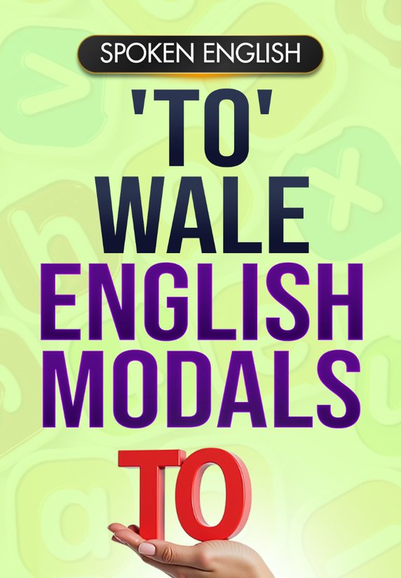 To Wale English Modals