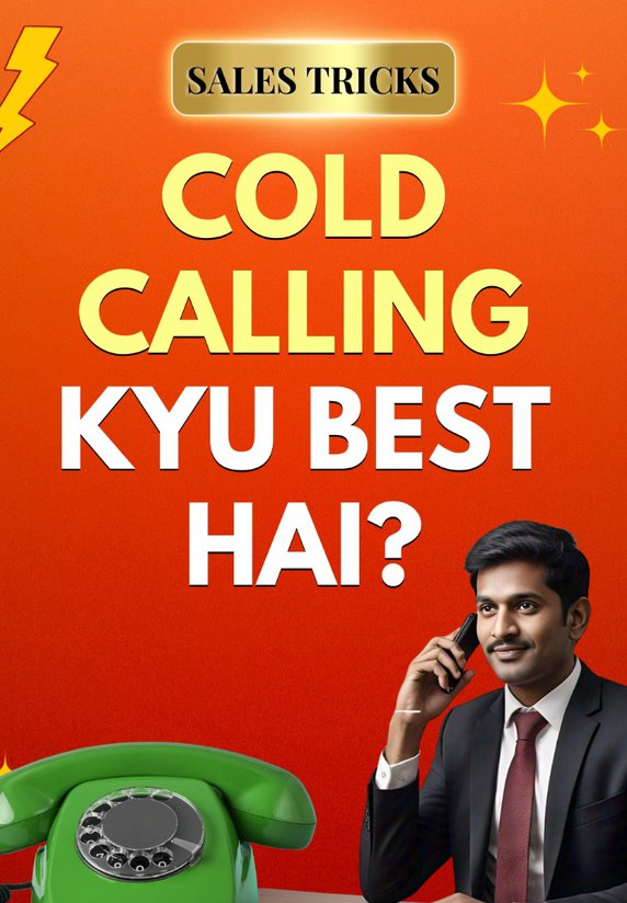 Cold Calling Kyu Best Hai?