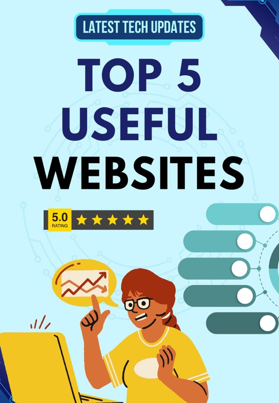 Top 5 Useful Websites