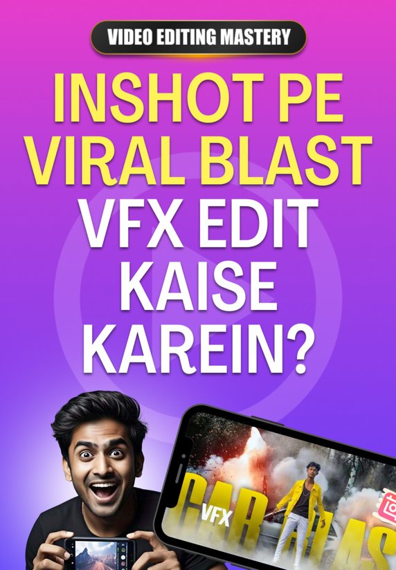 Inshot Pe Viral Blast VFX Edit Kaise Karein?