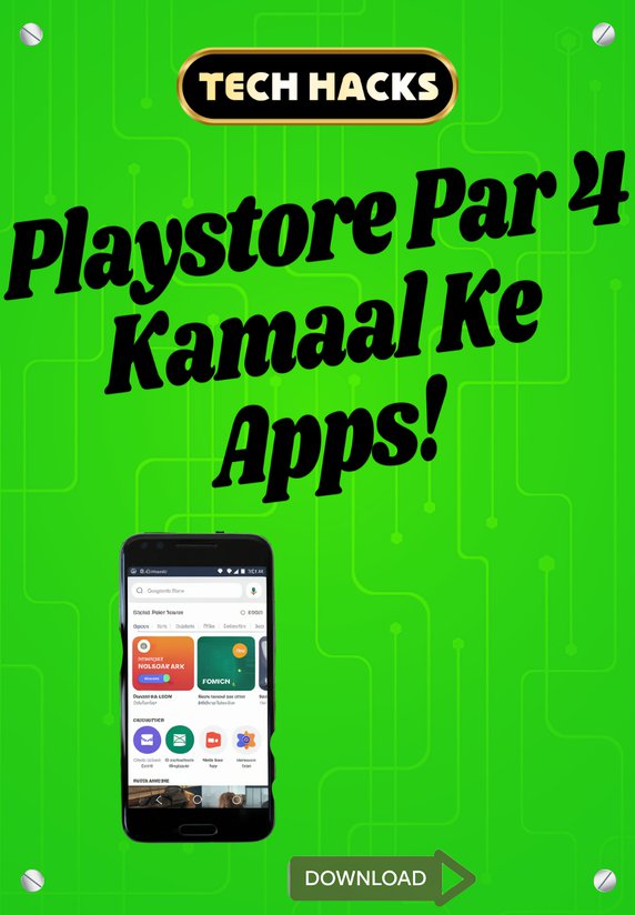 Playstore Par 4 Kamaal Ke Apps!