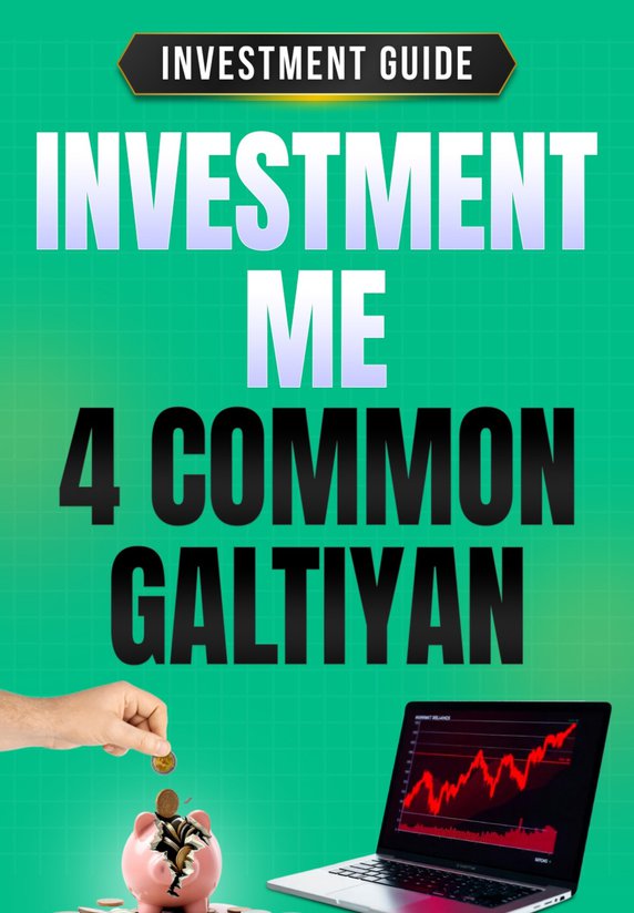 Investment Me 4 Common Galtiyan
