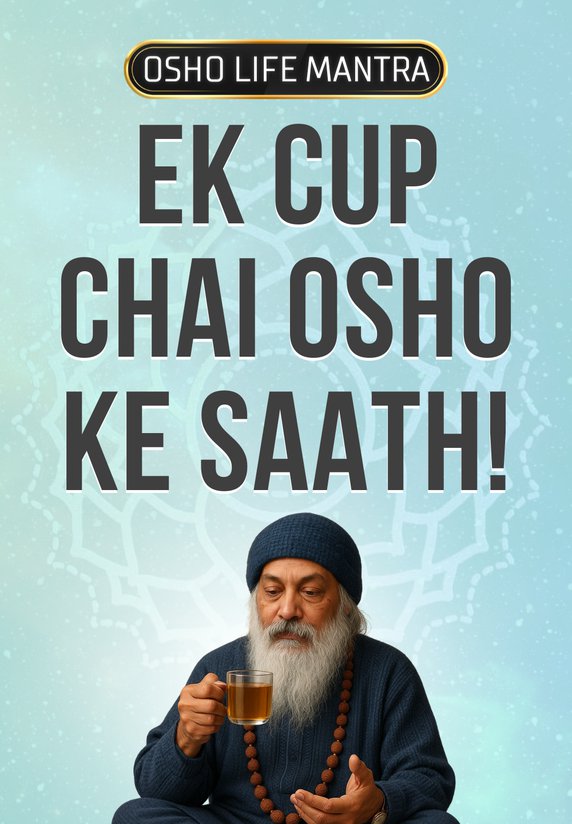 Ek Cup Chai Osho Ke Saath!