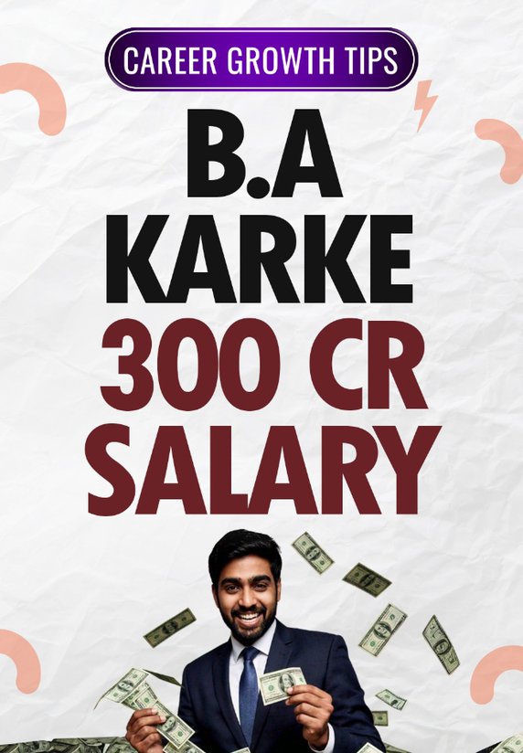 B.A. Karke 300 Cr Salary !!
