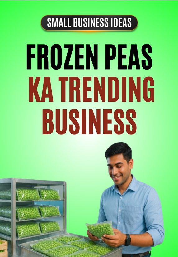 Frozen Peas Ka Trending Business