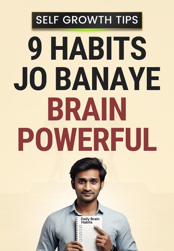 9 Habits Jo Banaye Brain Powerful