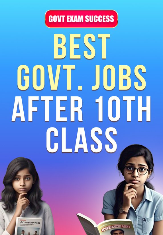 Best Govt. Jobs After 10th Class