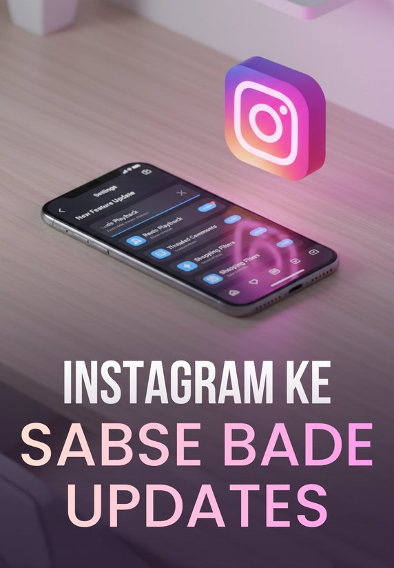 Instagram Ke Sabse Bade Updates