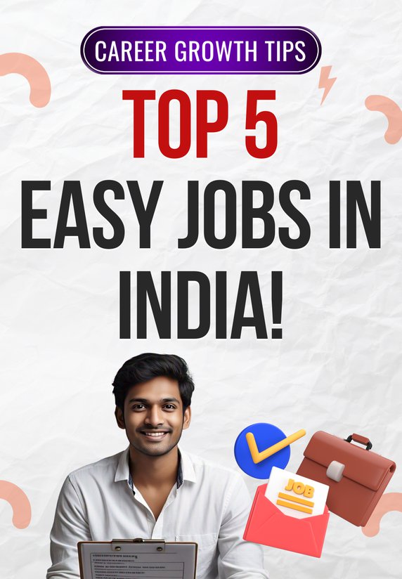 Top 5 Easy Jobs In India!