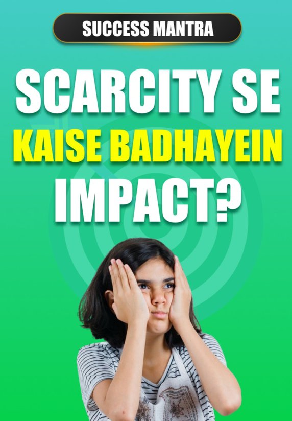 Scarcity Se Kaise Badhayein Impact?
