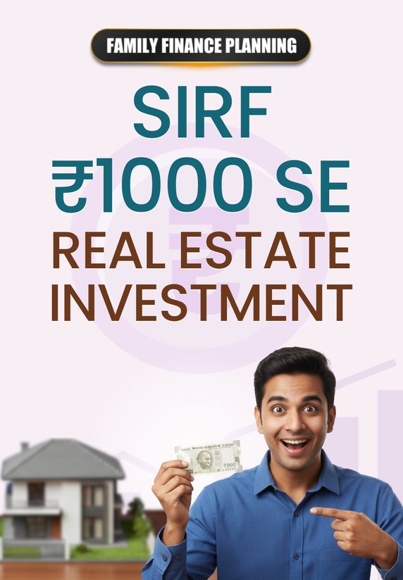 Sirf ₹1000 Se Real Estate Investment