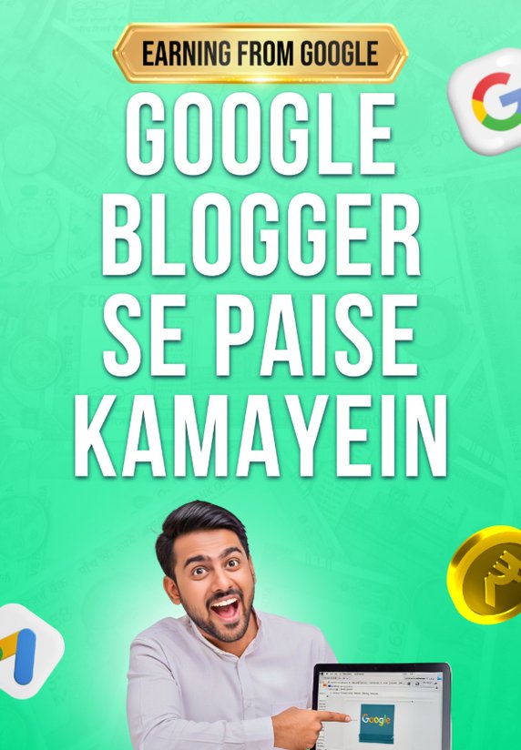 Google Blogger Se Paise Kamayein