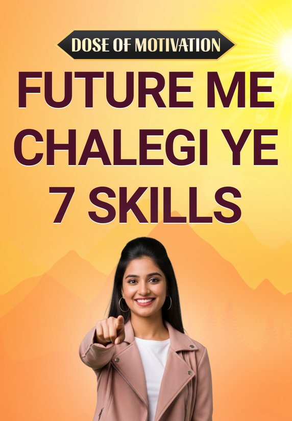 Future Me Chalegi Ye 7 Skills