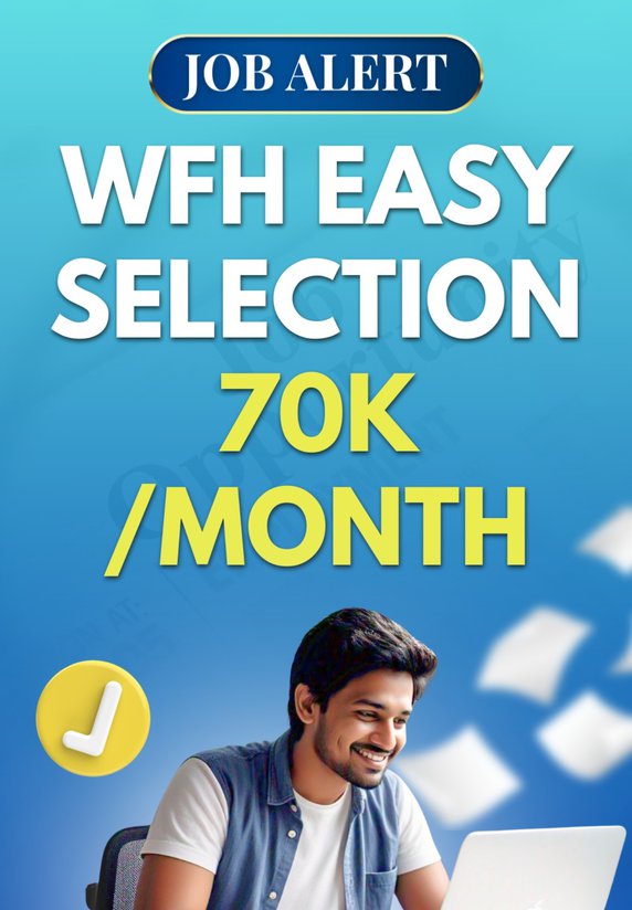 Wfh Easy Selection ₹70,000/month