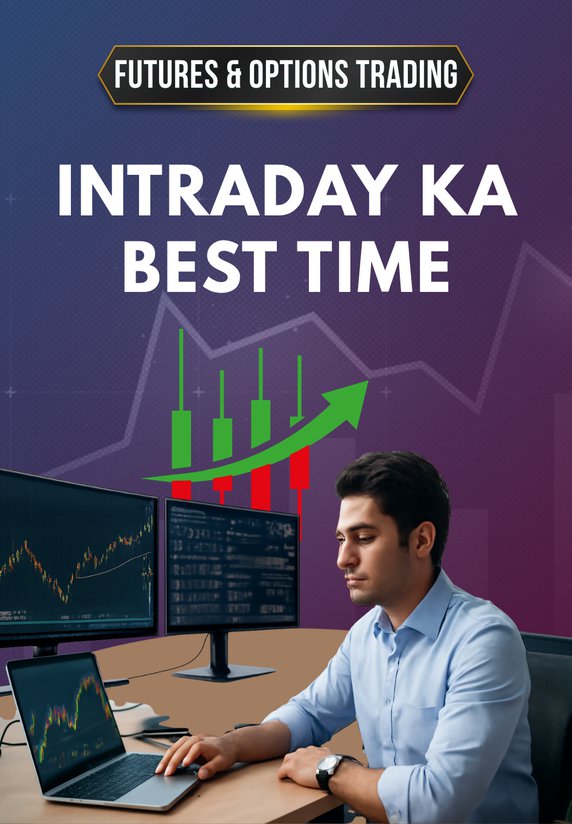 INTRADAY KA BEST TIME