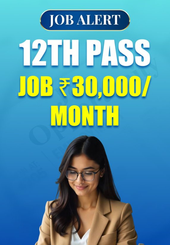 12th Pass Job ₹30,000/month