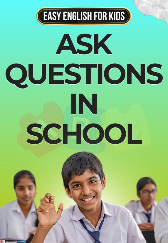 Ask Questions In School