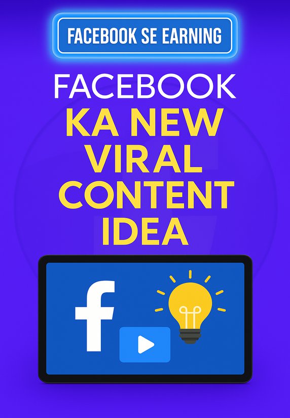 Facebook Ka New Viral Content Idea