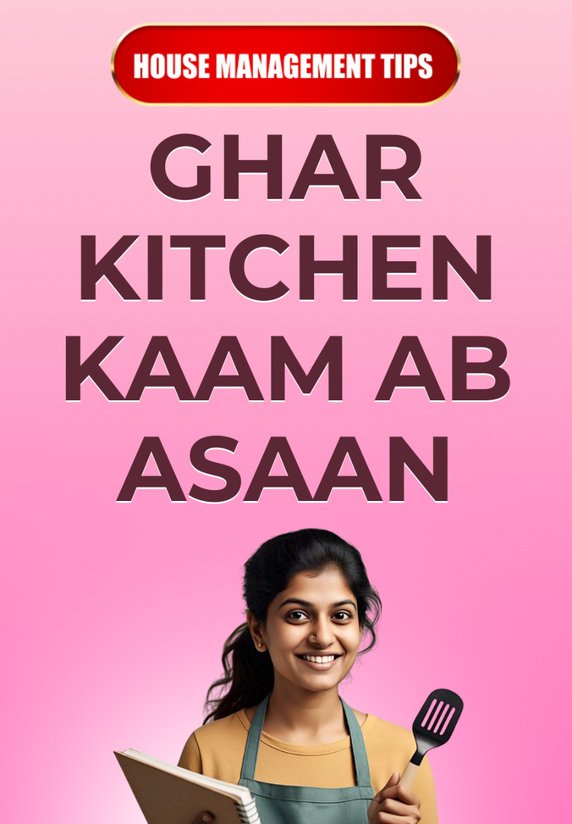 Ghar-Kitchen Kaam, Ab Aasaan