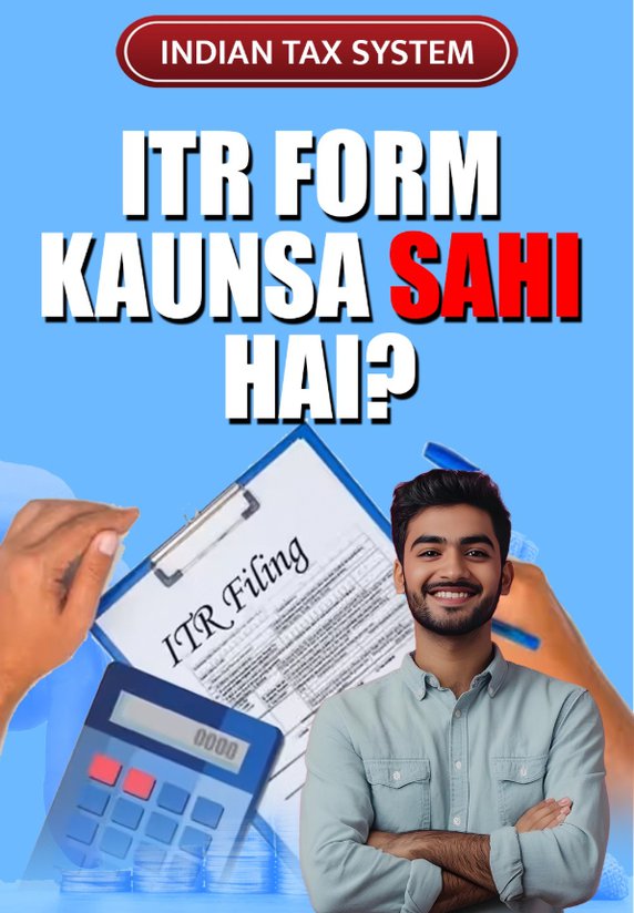 ITR Form Kaunsa Sahi Hai?
