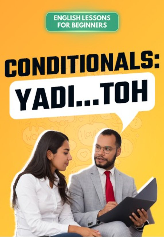 Conditionals: Yadi... Toh