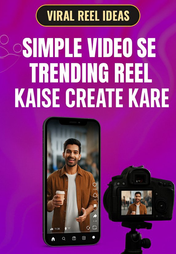 Simple Video Se Trending Reel Kaise Create Kare