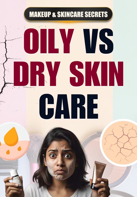 Oily Vs. Dry Skin Care