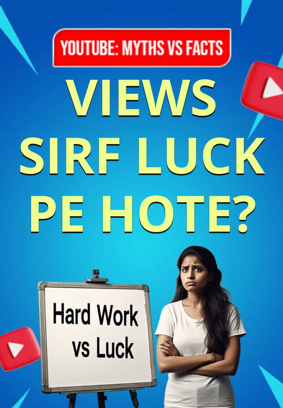 Views Sirf Luck Pe Hote?