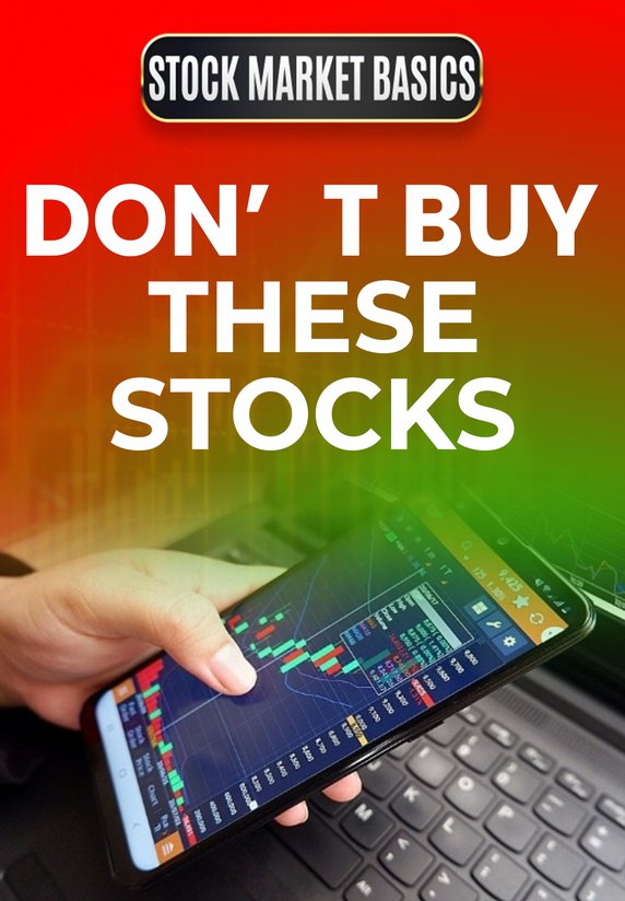 Don’t Buy These Stocks