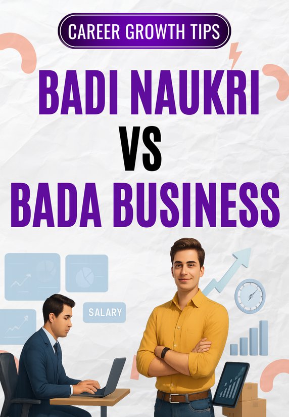 Badi Naukri Vs Bada Business
