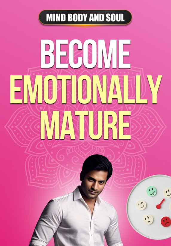 Become Emotionally Mature