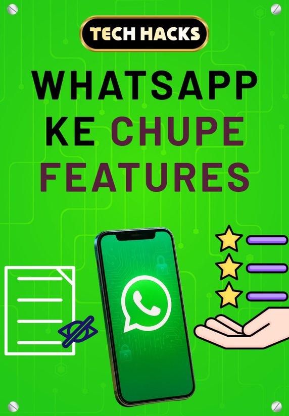 WhatsApp Ke Chupe Features